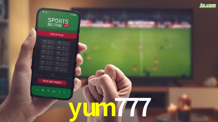 yum777-Transmissões Ao Vivo e Apostas em Tempo Real